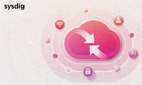 Sysdig Advances Its Vision for an Open Source Cloud Security Platform